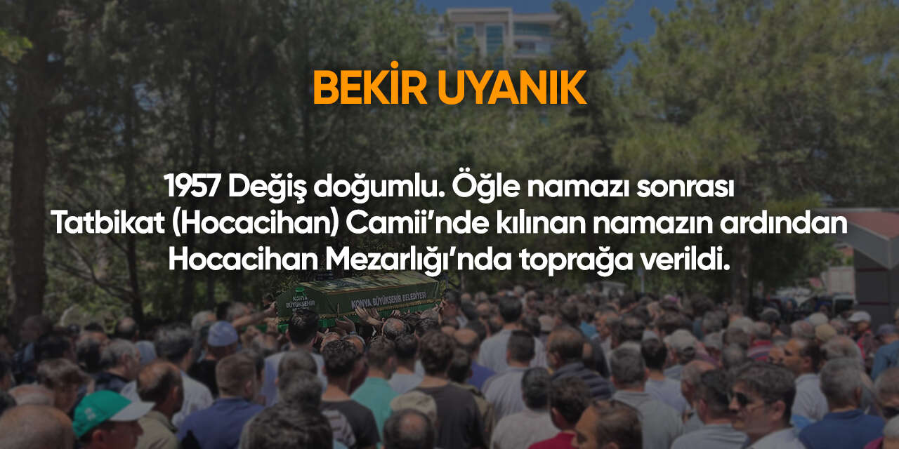 Konya'da bugün vefat edenler | 22 Ağustos 2026 7